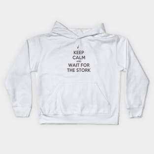 Keep Calm And Wait For The Stork Baby Delivery Kids Hoodie